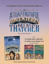 The Actual and Truthful Adventures of Becky Thatcher Common Core Curriculum Guide
